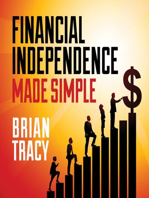 Title details for Financial Independence Made Simple by Brian Tracy - Available